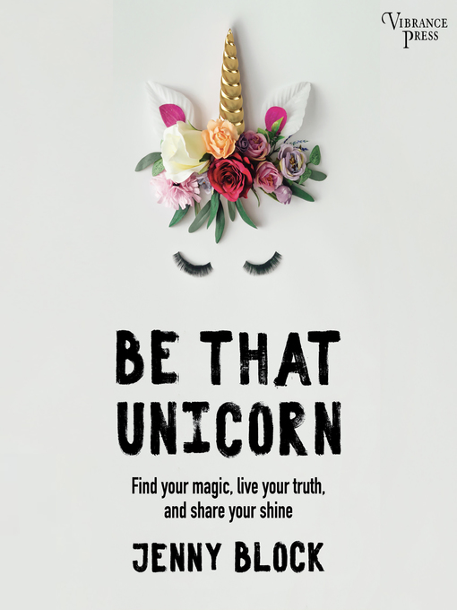 Title details for Be That Unicorn by Jenny Block - Available